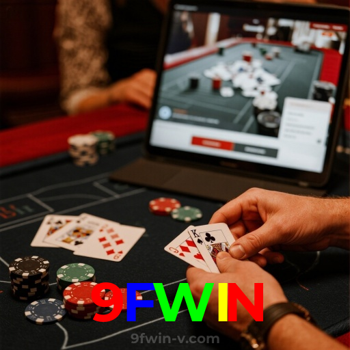 9FWIN:Aposte nas mesas de poker e ganhe vitórias épicas!